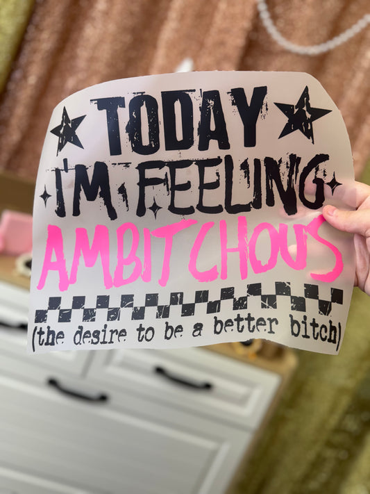 Feeling Ambitchous