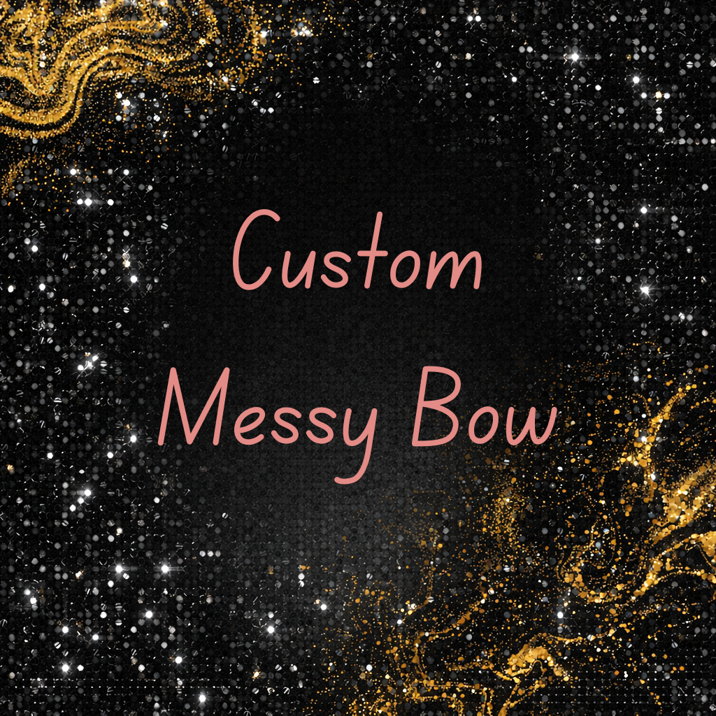 Custom Messy