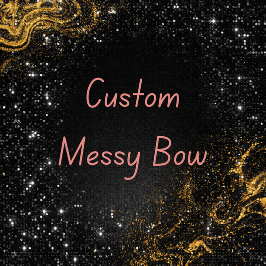 Custom Messy