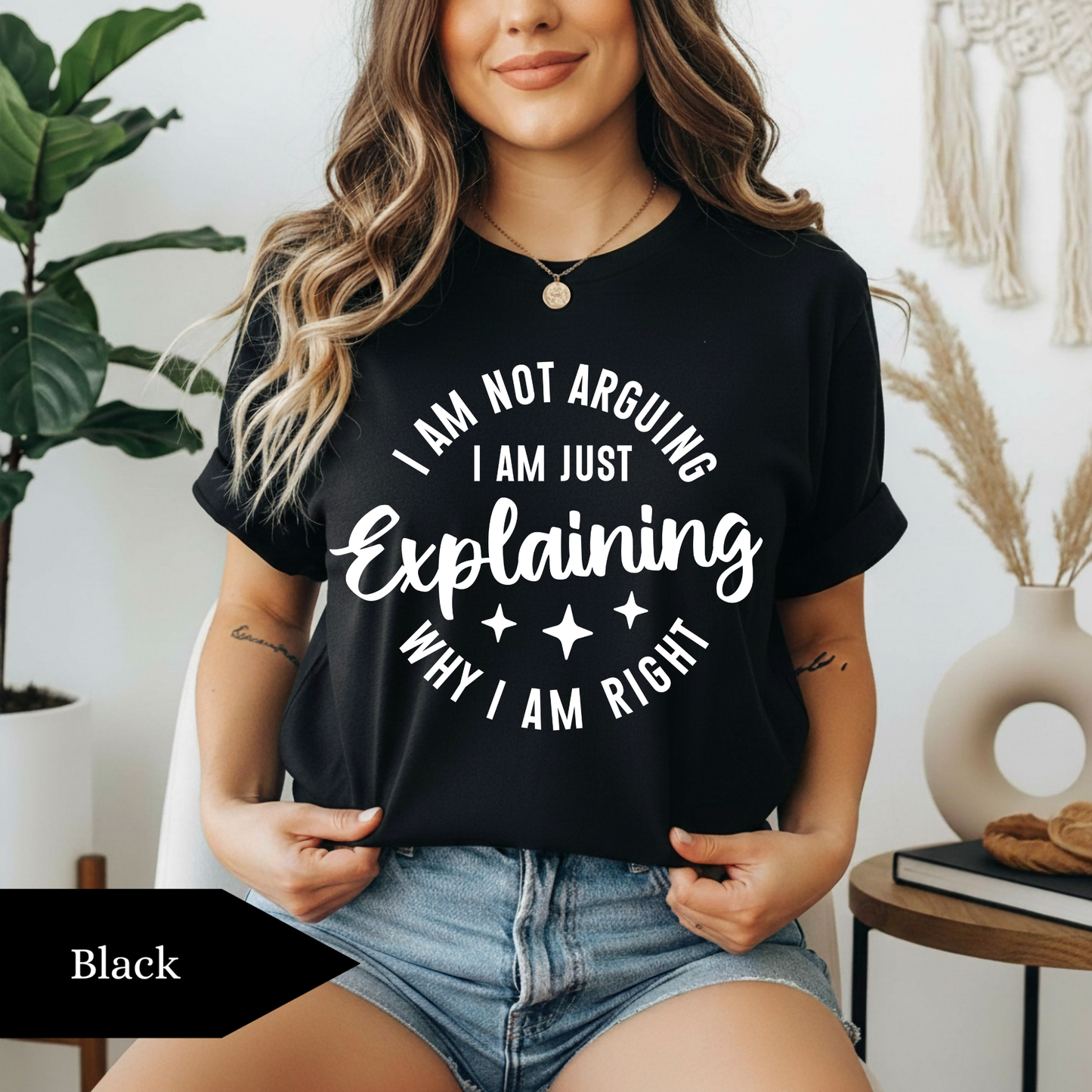 I’m Not Arguing, I’m Just Explaining Why I’m Right